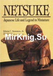 Netsuke: Japanese Life and Legend in Miniatur