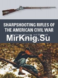 Sharpshooting Rifles of the American Civil War (Osprey Weapon 56)