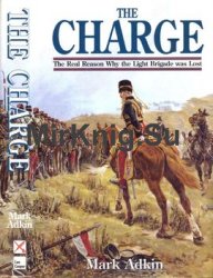 The Charge: The Real Reason Why the Light Brigade was Lost