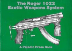 The Ruger 1022 Exotic Weapons System