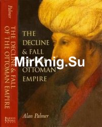 The Decline and Fall of the Ottoman Empire