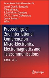 Proceedings of 2nd International Conference on Micro-Electronics, Electromagnetics and Telecommunications: ICMEET 2016