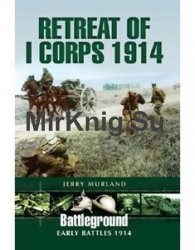 Retreat of I Corps 1914 (Battleground Europe)