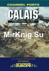 Calais: A Fight to the Finish - May 1940 (Battleground Europe)