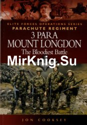 3 Para Mount Longdon: The Bloodiest Battle