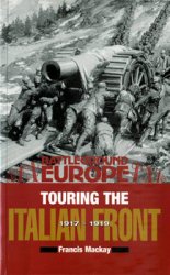 Touring the Italian Front 1917-1919 (Battleground Europe)