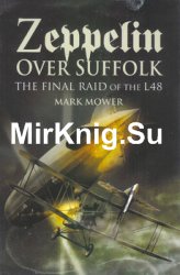 Zeppelin over Suffolk: The Final Raid of the L48
