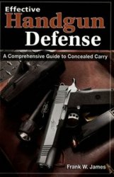 Effective Handgun Defense: A Comprehensive Guide to Concealed Carry