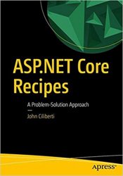 ASP.NET Core Recipes: A Problem-Solution Approach, 2nd Edition