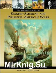 The Encyclopedia of the Spanish-American and Philippine-American Wars