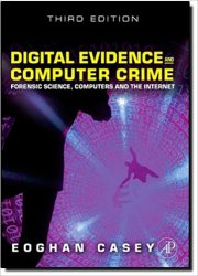 Digital Evidence and Computer Crime: Forensic Science, Computers and the Internet, 3rd Edition