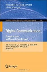 Digital Communication. Towards a Smart and Secure Future Internet: 28th International Tyrrhenian Workshop, TIWDC 2017