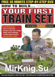 How to build...Your First Train Set (British Railway Modelling Special )