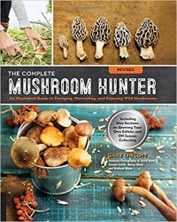 The Complete Mushroom Hunter, Revised: Illustrated Guide to Foraging, Harvesting, and Enjoying Wild Mushrooms