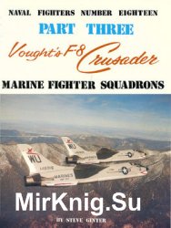 Voughts F-8 Crusader (Part 3) (Naval Fighters 18)