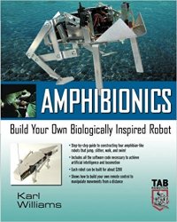 Amphibionics : Build Your Own Biologically Inspired Reptilian Robot