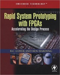 Rapid System Prototyping with FPGAs: Accelerating the Design Process