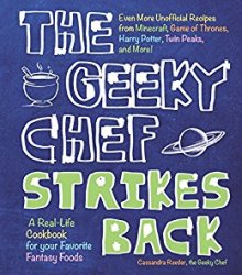 The Geeky Chef Strikes Back!: Even More Unofficial Recipes from Minecraft, Game of Thrones, Harry Potter, Twin Peaks, and More!