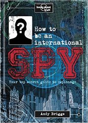 How to be an International Spy: Your Training Manual, Should You Choose to Accept it