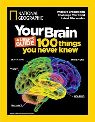 Your Brain: A User's Guide: 100 Things You Never Knew