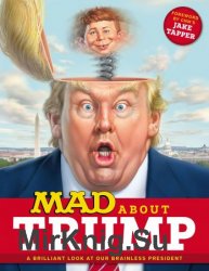 MAD About Trump: A Brilliant Look at Our Brainless President