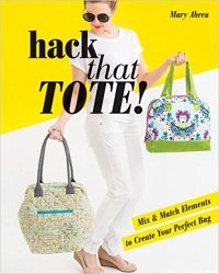 Hack That Tote!: Mix & Match Elements to Create Your Perfect Bag