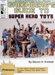 Greenberg's Guide to Super Hero Toys vol.1