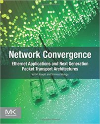 Network Convergence Ethernet Applications and Next Generation Packet Transport Architectures