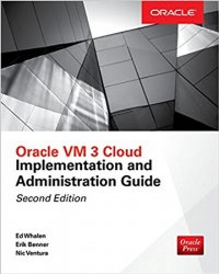 Oracle VM 3 Cloud Implementation and Administration Guide, 2nd Edition