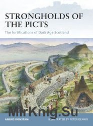 Strongholds of the Picts: The Fortifications of Dark Age Scotland (Osprey Fortress 92)
