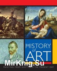 The History of Art: The Essential Guide to Painting Through the Ages