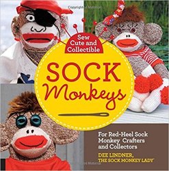 Sew Cute and Collectible Sock Monkeys: For Red-Heel Sock Monkey Crafters and Collectors