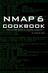 Nmap 6 Cookbook: The Fat-Free Guide to Network Security Scanning