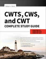 CWTS, CWS, and CWT Complete Study Guide: Exams PW0-071, CWS-2017, CWT-2017