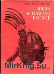 Bron w dawnej Polsce na tle uzbrojenia Europy i Bliskiego Wschodu (1975)