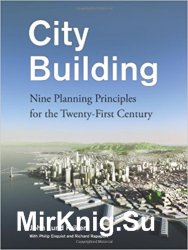 City Building: Nine Planning Principles for the 21st Century