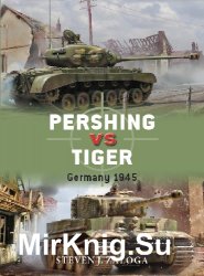 Pershing vs Tiger: Germany 1945 (Osprey Duel 80)