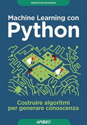 Machine Learning con Python: costruire algoritmi per generare conoscenza