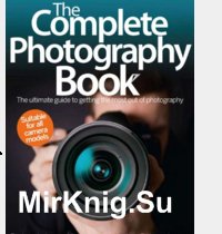 The Complete Photography Book 3rd revised Edition