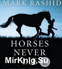 Horses Never Lie, 2nd Edition: The Heart of Passive Leadership ()