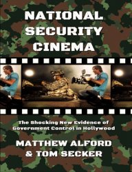 National Security Cinema: The Shocking New Evidence of Government Control in Hollywood