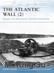 The Atlantic Wall (2): Belgium, The Netherlands, Denmark and Norway (Osprey Fortress 89)
