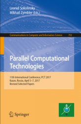 Parallel Computational Technologies: 11th International Conference, PCT 2017, Kazan, Russia, April 37, 2017, Revised Selected Papers