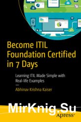 Become ITIL Foundation Certified in 7 Days: Learning ITIL Made Simple with Real-life Examples