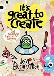 It's Great to Create: 101 Fun Creative Exercises for Everyone