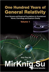 One Hundred Years Of General Relativity, Volume 1