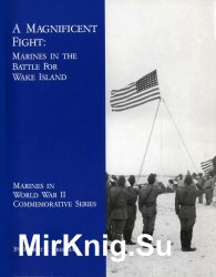 A Magnificent Fight: Marines in the Battle For Wake Island