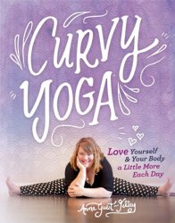 Curvy Yoga: Love Yourself & Your Body a Little More Each Day