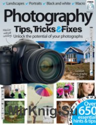 Photography: Tips, Tricks and Fixes Vol 2