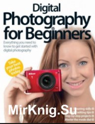 Digital Photography for Beginners Third Revised Edition